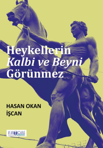 Heykellerin Kalbi ve Beyni Görünmez