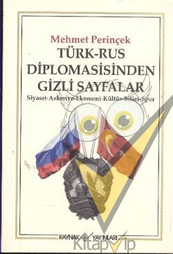 Türk-Rus Diplomasisinden Gizli Sayfalar