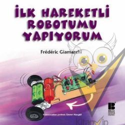 İlk Hareketli Robotumu Yapıyorum