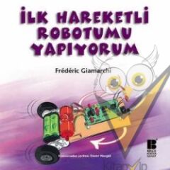 İlk Hareketli Robotumu Yapıyorum