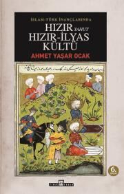 İslam-Türk İnançlarında Hızır Yahut Hızır İlyas Kültü