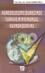 Küreselleşme Sürecinde Türkiye’nin Finansal Kaynak Sorunu