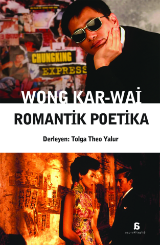 Wong Kar-Wai – Romantik Poetika