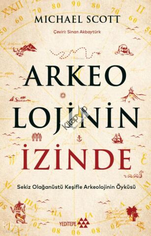 Arkeolojinin İzinde;Sekiz Olağanüstü Keşifle Arkeolojinin Öyküsü