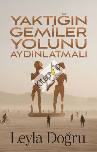 Yaktığın Gemiler Yolunu Aydınlatmalı