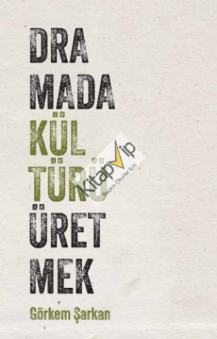 Dramada Kültürü Üretmek