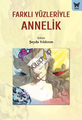 Farklı Yüzleriyle Annelik