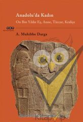 Anadolu’da Kadın On Bin Yıldır Eş, Anne, Tüccar, Kraliçe