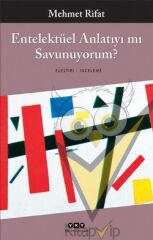 Entelektüel Anlatıyı mı Savunuyorum