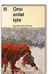 Onu Anlat İşte