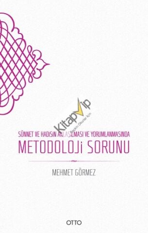 Sünnet ve Hadisin Anlaşılması ve Yorumlanmasında Metodoloji Sorunu