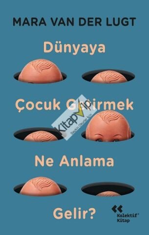 Dünyaya Çocuk Getirmek Ne Anlama Gelir?
