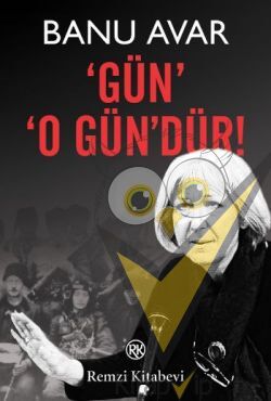 Gün O Gün’dür!