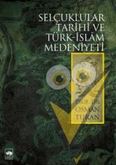 Selçuklular Tarihi ve Türk - İslam Medeniyeti