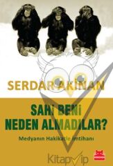Sahi Beni Neden Almadılar?