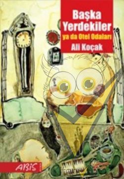 Başka Yerdekiler ya da Otel Odaları