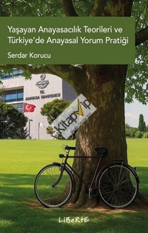 Yaşayan Anayasacılık Teorileri ve Türkiye’de Anayasal Yorum Pratiği