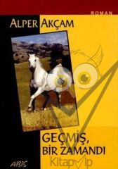 Geçmiş Bir Zamandı