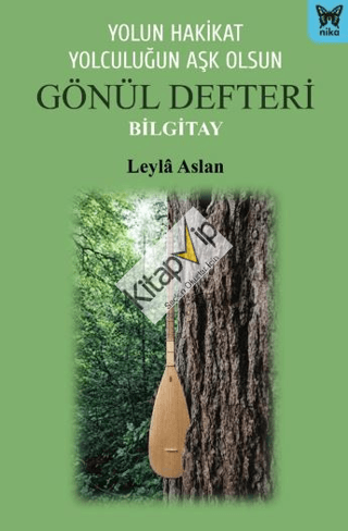 Yolun Hakikat Yolculuğun Aşk Olsun Gönül Defteri Bilgitay