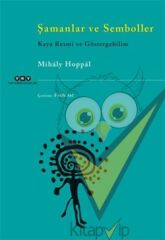 Şamanlar ve Semboller - Kaya Resmi ve Göstergebilim