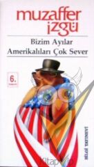 Bizim Ayılar Amerikalıları Çok Sever