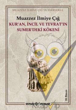 Kur’an İncil ve Tevrat’ın Sumer’deki Kökeni