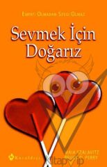 Sevmek İçin Doğarız