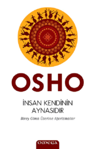 İnsan Kendinin Aynasıdır (Birey Olma Üzerine Aforizmalar)