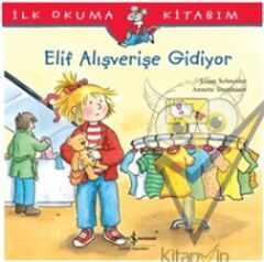 İlk Okuma Kitabım - Elif Alışverişe Gidiyor
