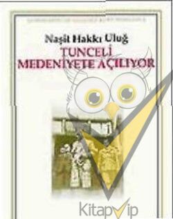 Tunceli Medeniyete Açılıyor