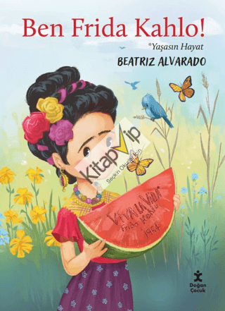 Ben Frida Kahlo - Yaşasın Hayat