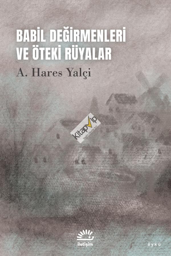 Babil Değirmenleri ve Öteki Rüyalar