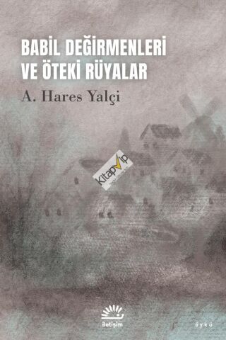 Babil Değirmenleri ve Öteki Rüyalar