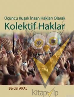 Üçüncü Kuşak İnsan Hakları Olarak Kolektif Haklar