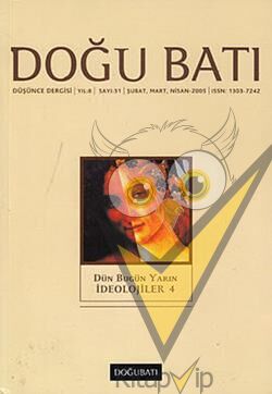 Doğu Batı Düşünce Dergisi Sayı: 31 Dün Bugün Yarın İdeolojiler 4