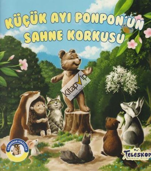 Küçük Ayı Ponpon'un Sahne Korkusu - Ormandan Hikayeler