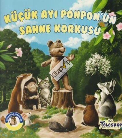 Küçük Ayı Ponpon'un Sahne Korkusu - Ormandan Hikayeler