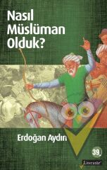 Nasıl Müslüman Olduk?