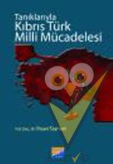 Tanıklarıyla Kıbrıs Türk Milli Mücadelesi