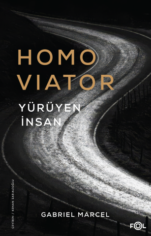 Homo Viator –Yürüyen İnsan–
