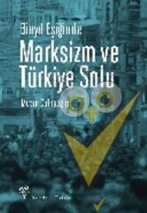 Binyıl Eşiğinde Marksizm ve Türkiye Solu