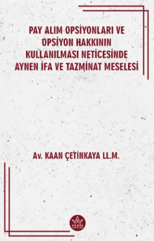 Pay Alım Opsiyonları Ve Opsiyon Hakkının Kullanılması Neticesinde Aynen İfa Ve Tazminat Meselesi