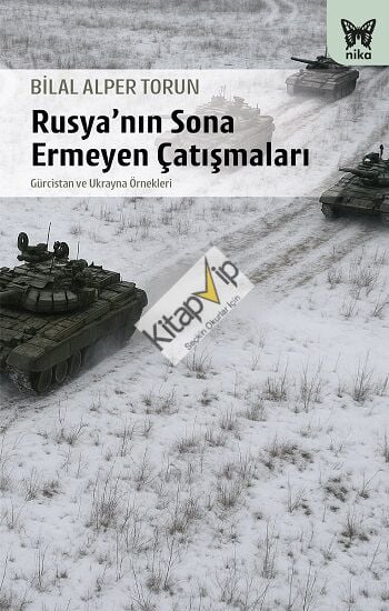 Rusya’nın Sona Ermeyen Çatışmaları