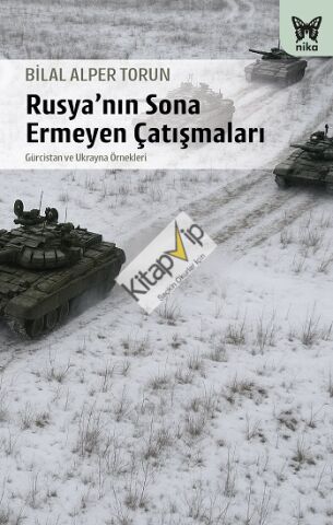 Rusya’nın Sona Ermeyen Çatışmaları