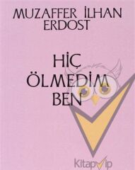 Hiç Ölmedim Ben