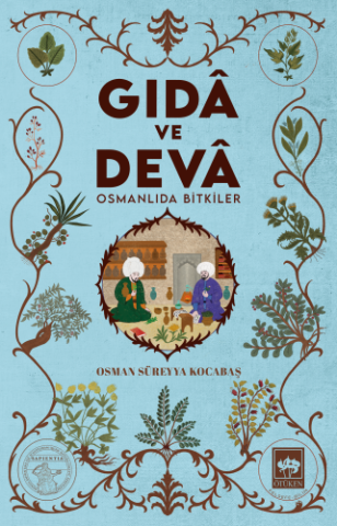 Gıda ve Deva - Osmanlıda Bitkiler