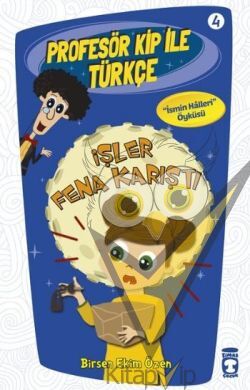 Profesör Kip ile Türkçe 4 - İşler Fena Karıştı