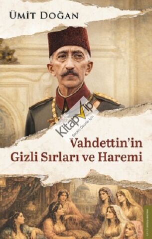 Vahdettin’in Gizli Sırları ve Haremi