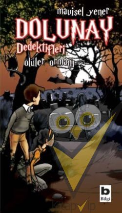 Dolunay Dedektifleri - Ölüler Ormanı