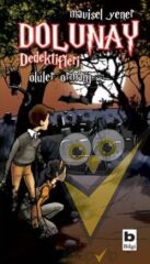 Dolunay Dedektifleri - Ölüler Ormanı